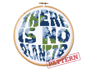 There Is No Planet B Cross Stitch Pattern