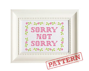 Sorry Not Sorry Cross Stitch Pattern