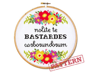 Nolite Te Bastardes Carborundorum Cross Stitch Pattern