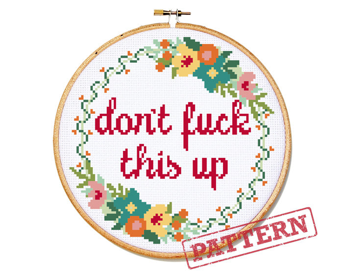Don't Fuck This Up Cross Stitch Pattern