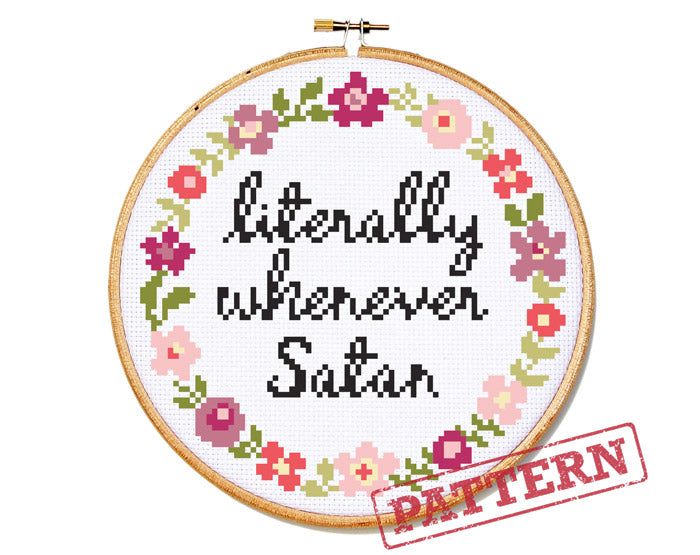 Literally Whenever Satan Cross Stitch Pattern